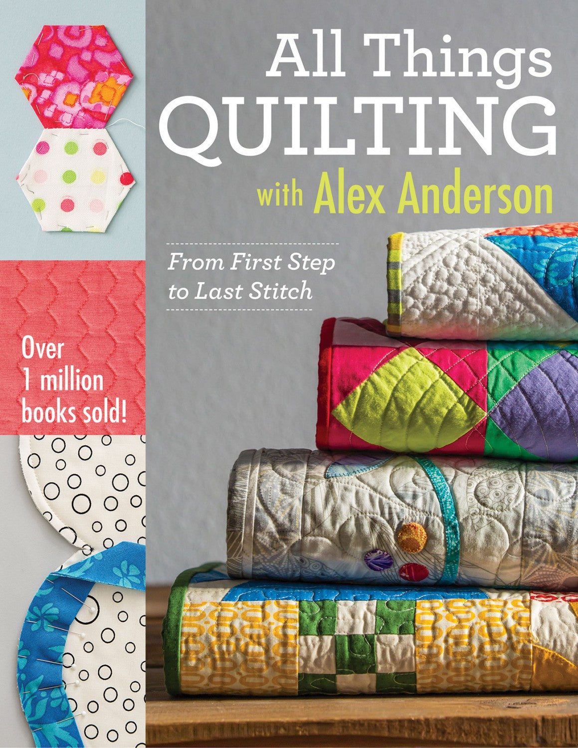 All Things Quilting with Alex Anderson - Book