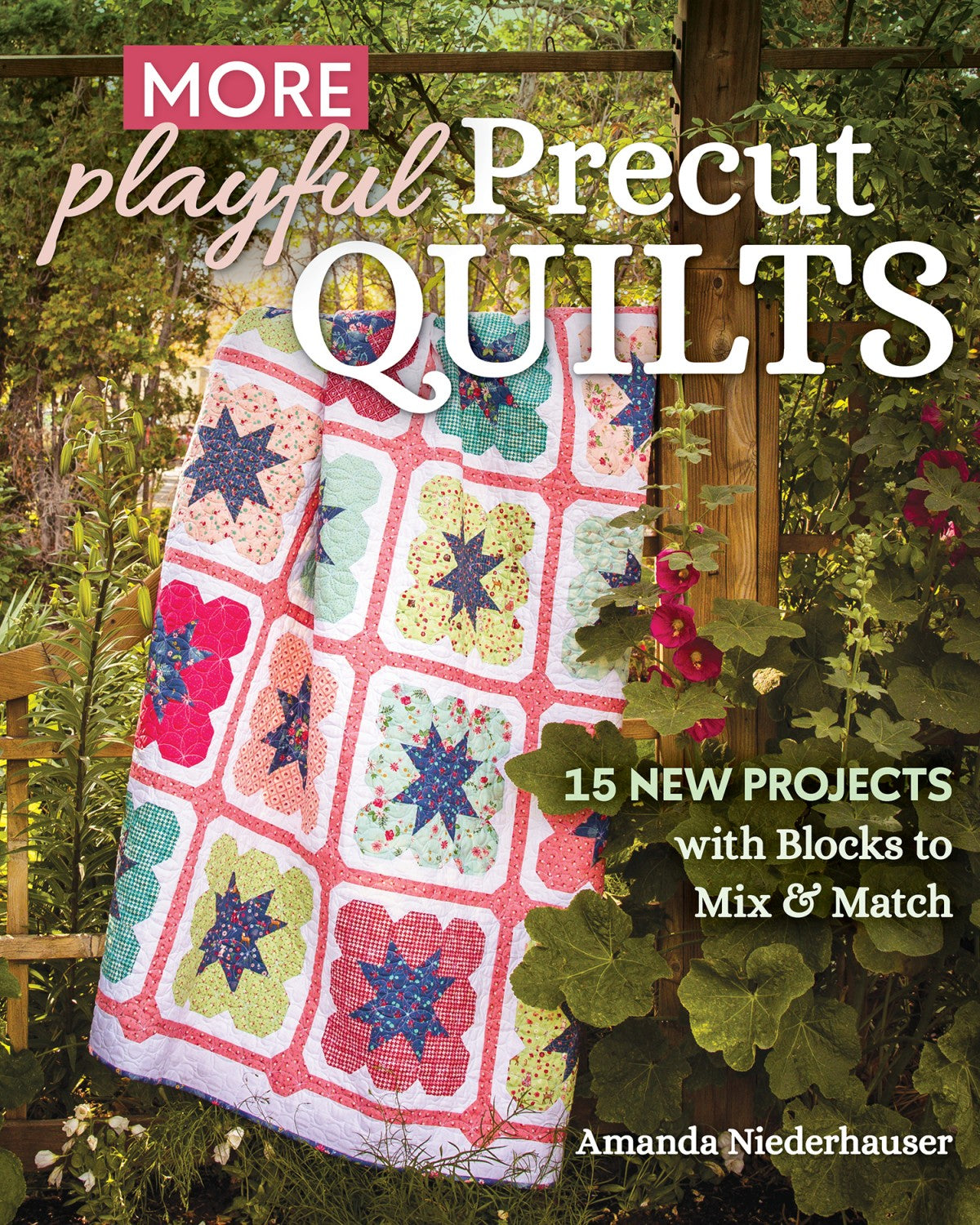 More Playful Precut Quilts by Amanda Niederhauser