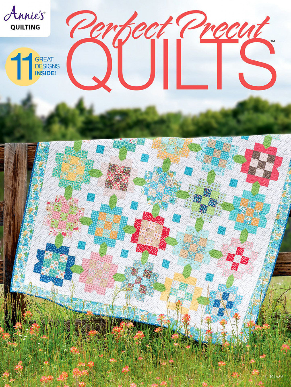 Perfect Pre-Cut Quilts - Annie's Quilting