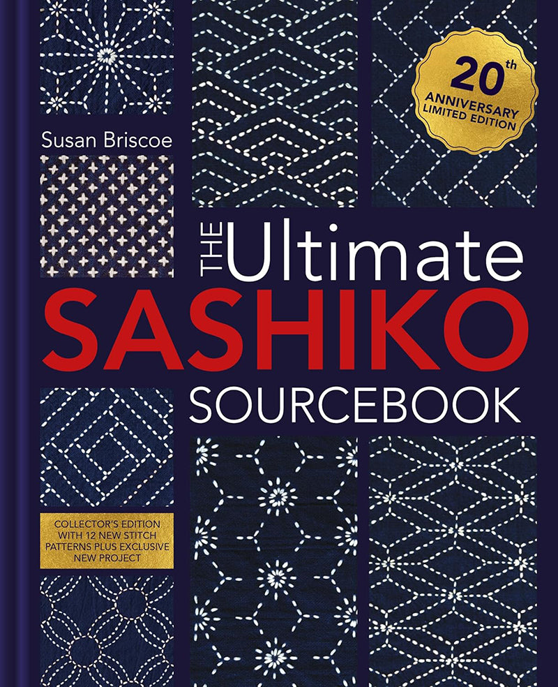 The Ultimate Sashiko Sourcebook Limited Edition By Susan Briscoe Hardback