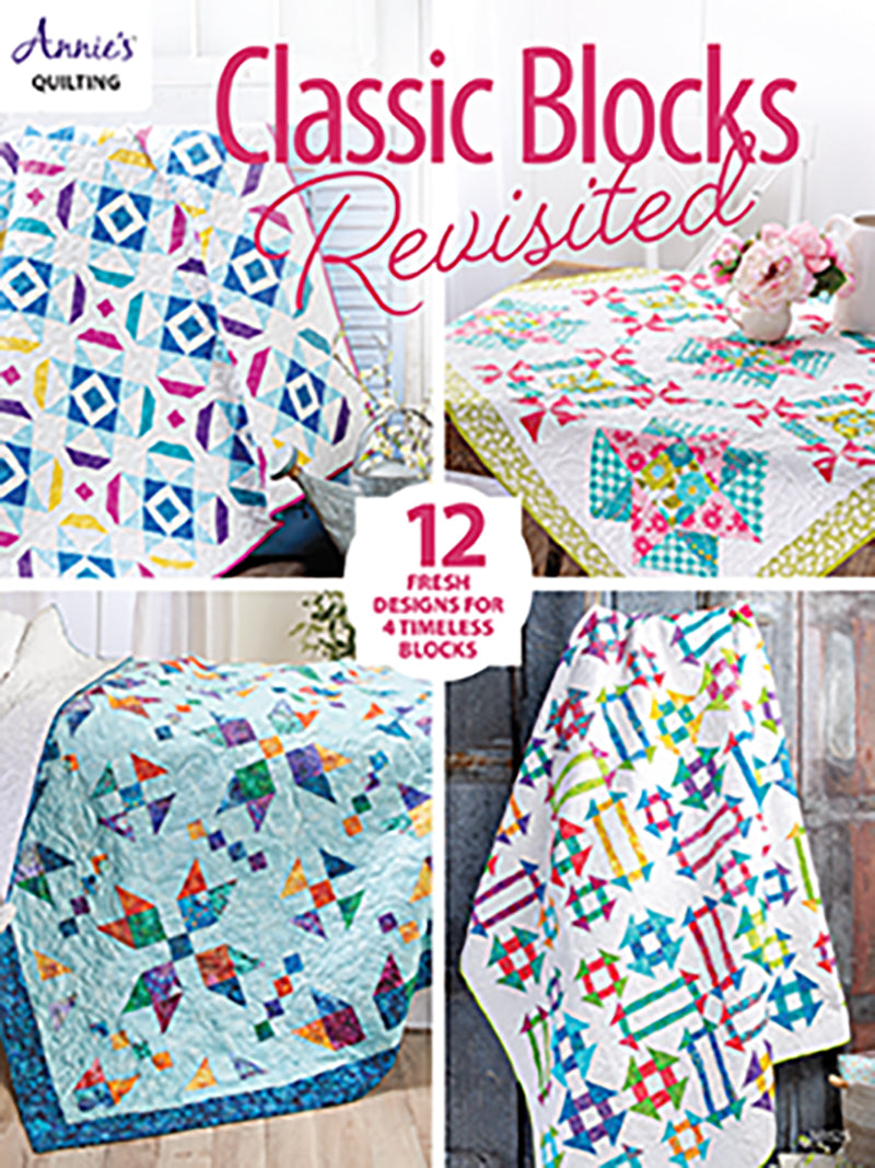 Classic Blocks Revisited by Annie's Quilting