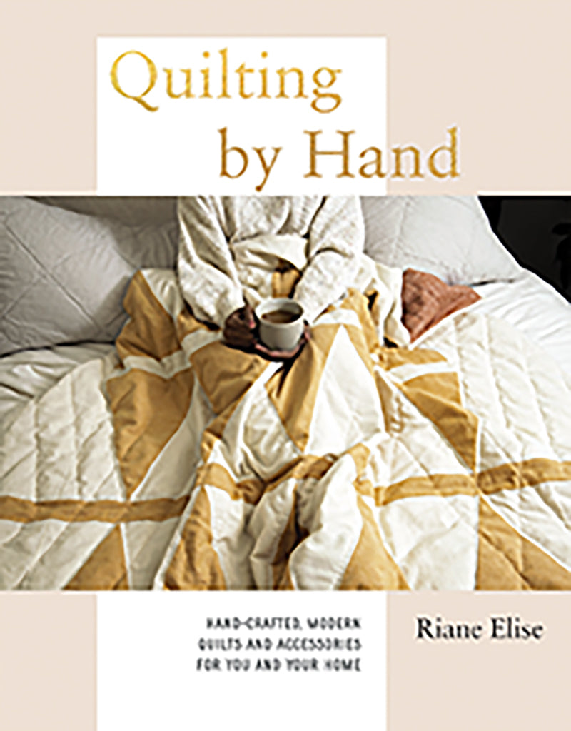 Quilting by Hand by Riane Elise