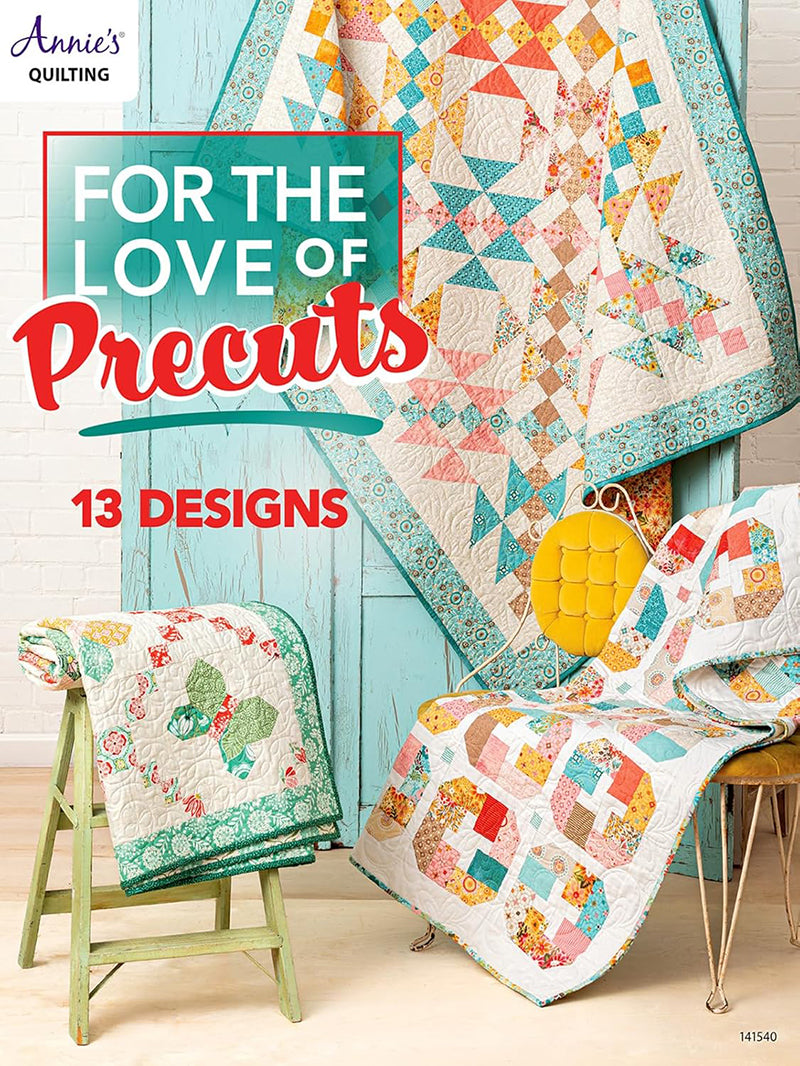 For The Love of Precuts - Annie's Quilting