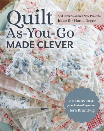 Quilt As-You-Go Made Clever by Jera Brandvig