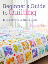 Beginners Guide to Quilting by Elizabeth Betts