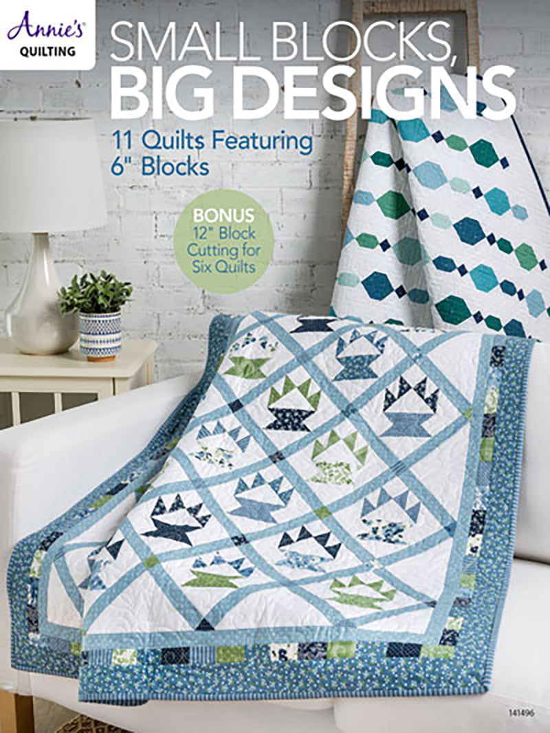 Small Blocks, Big Designs by Annie's Quilting