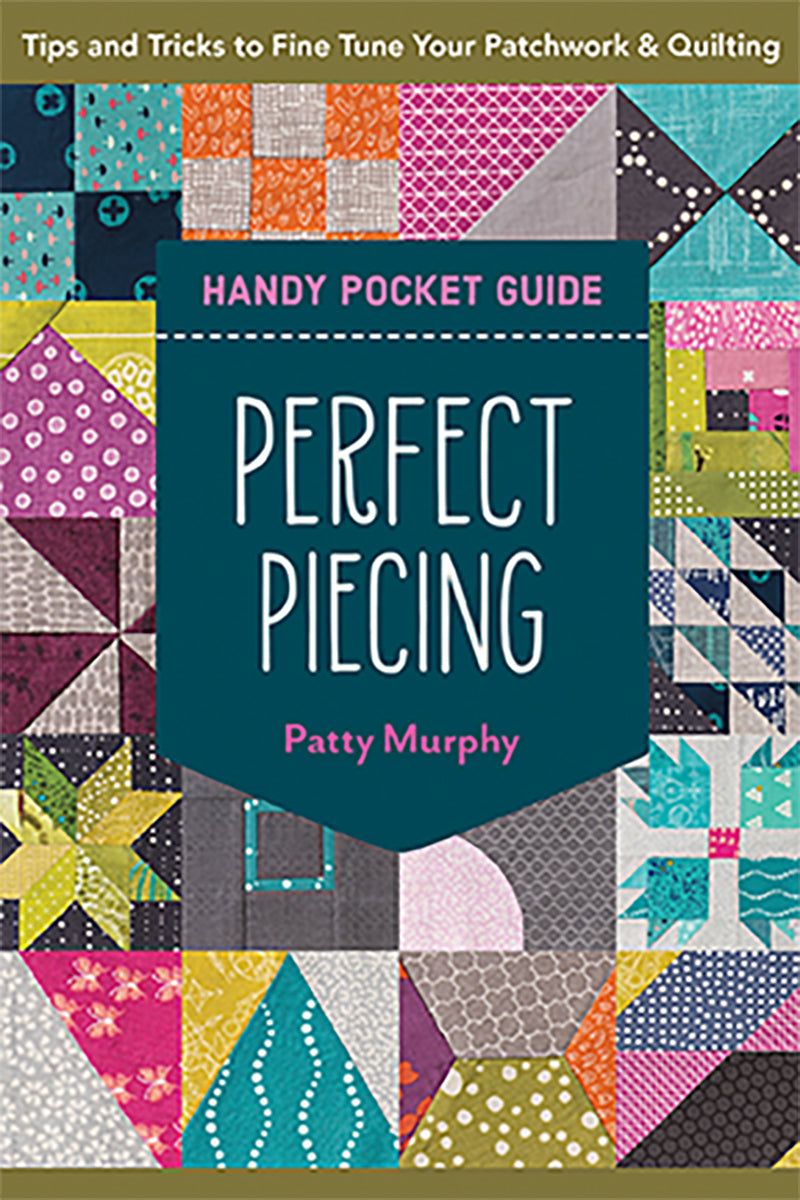 Perfect Piecing - A Handy Pocket Guide by Patty Murphy