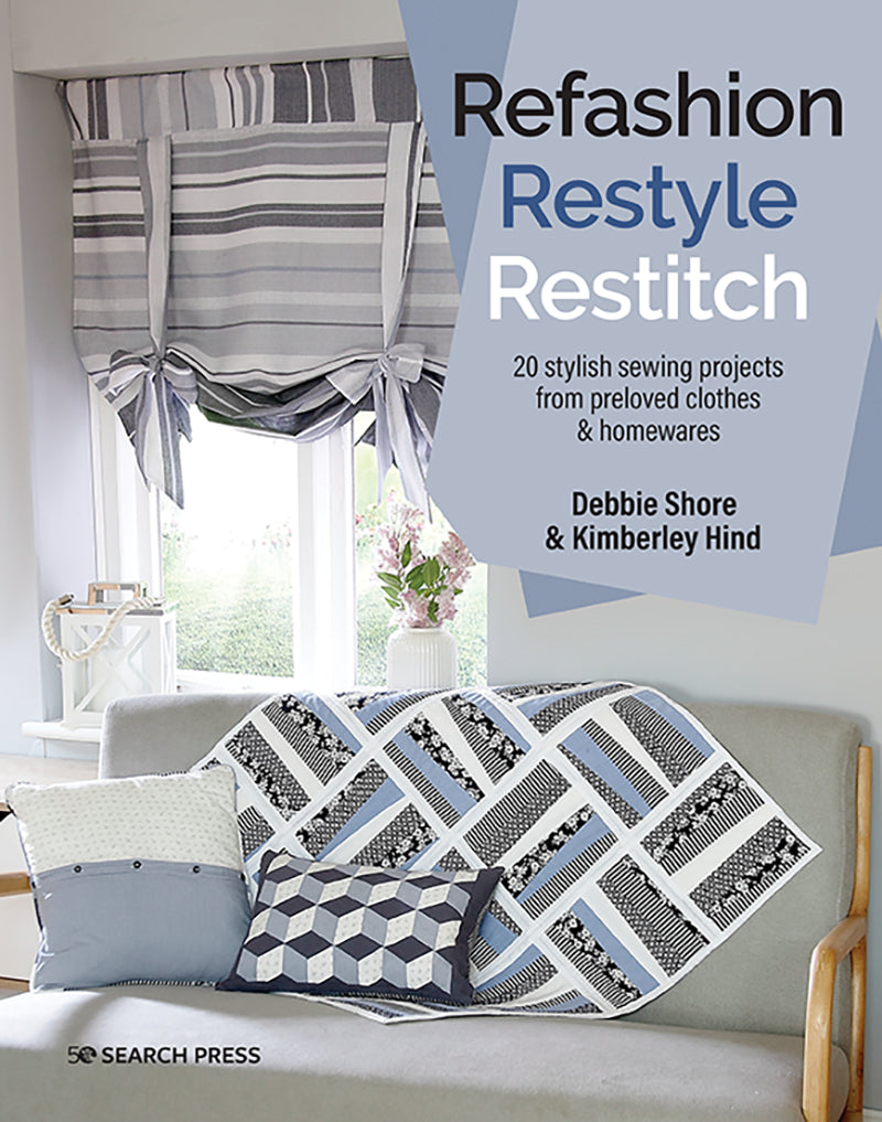 Refashion, Restyle, Restitch by Debbie Shore & Kimberley Hind