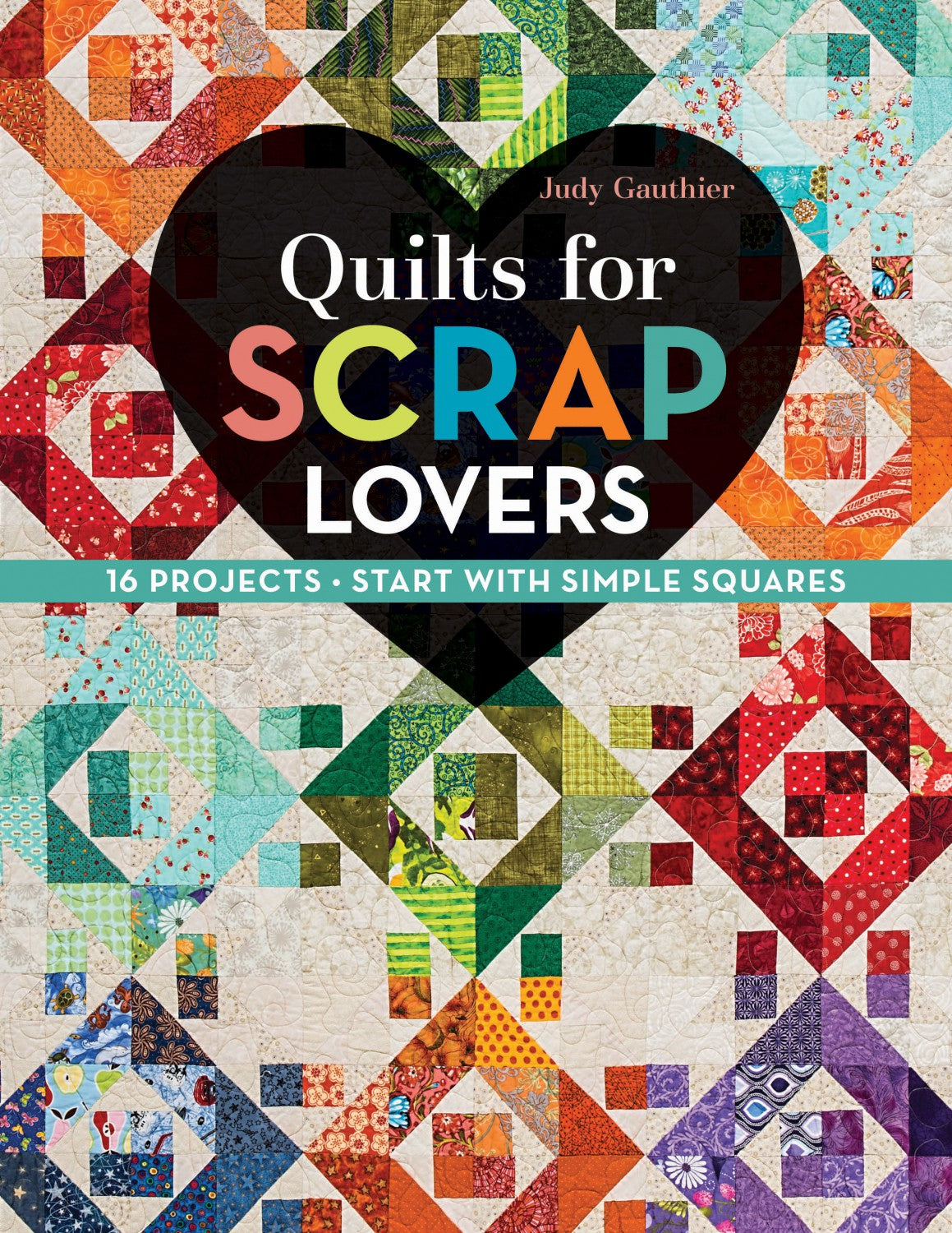 Quilts for Scrap Lovers by Judy Gauthier  - Book