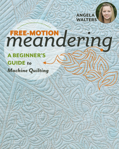 Free Motion Meandering - A beginner's Guide to Machine Quilting