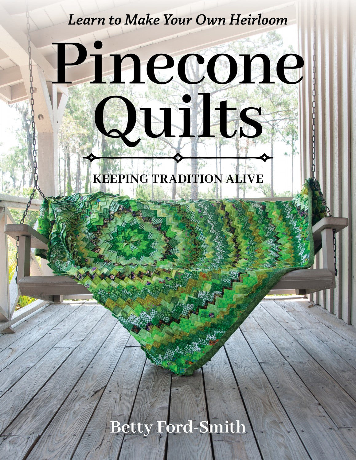 Pinecone Quilts - keeping tradition alive by Betty Ford-Smith