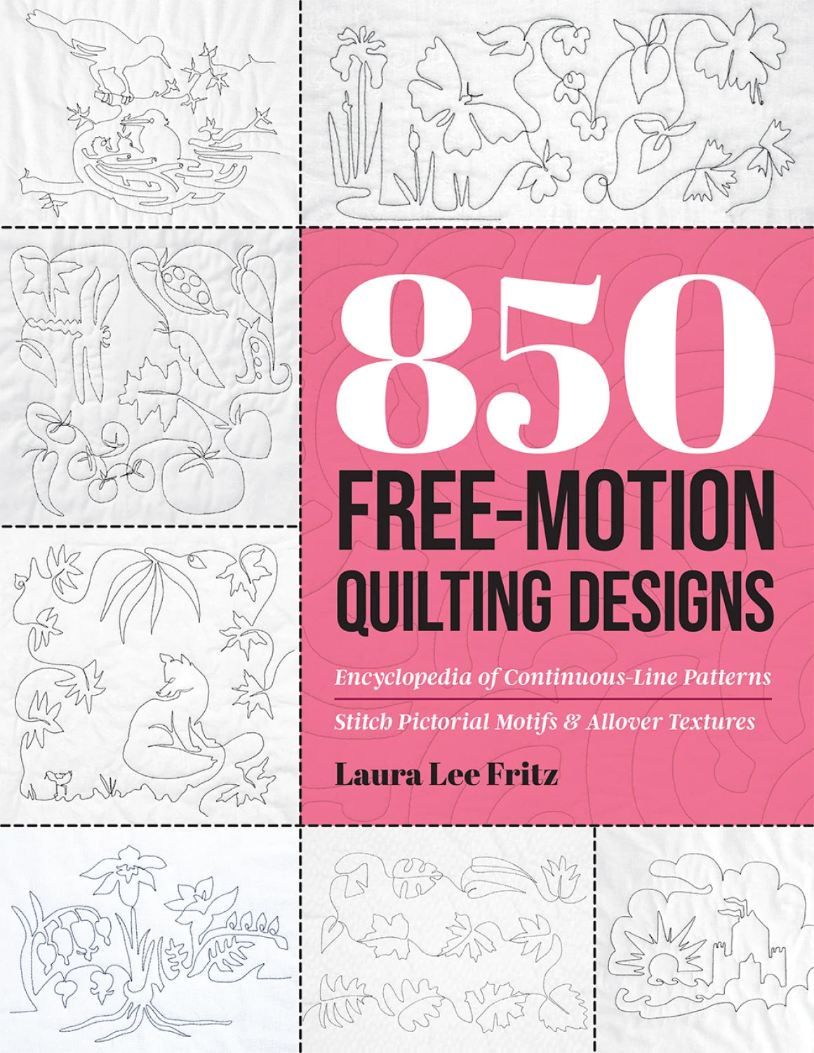 850 Free-Motion Quilting Designs by Laura Lee Fitz