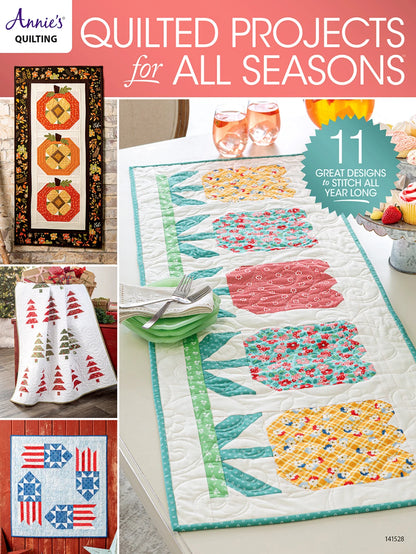 Quilted Projects for All Seasons by Annie's Quilting
