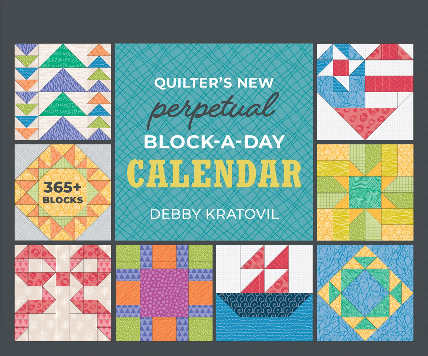 Quilter's New Perpetual Calendar  By Debby Kratovil