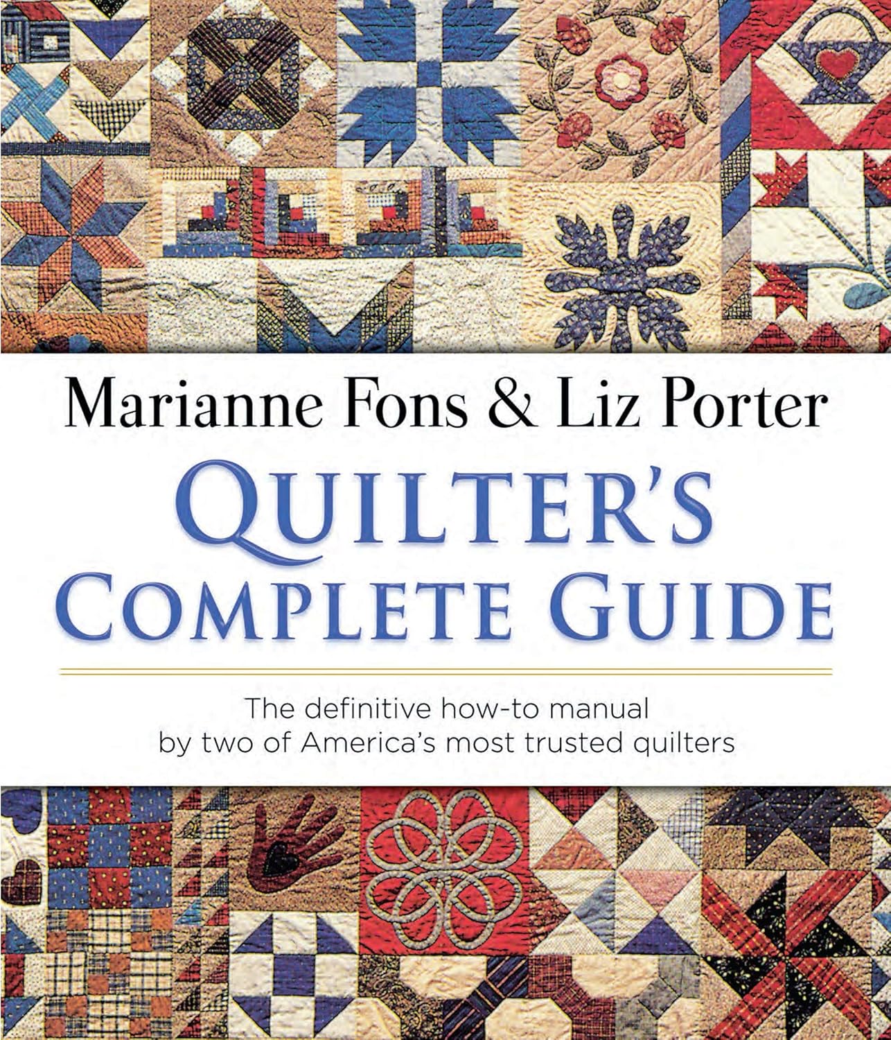 Quilter's complete guide by Marianne Fons & Liz Porter