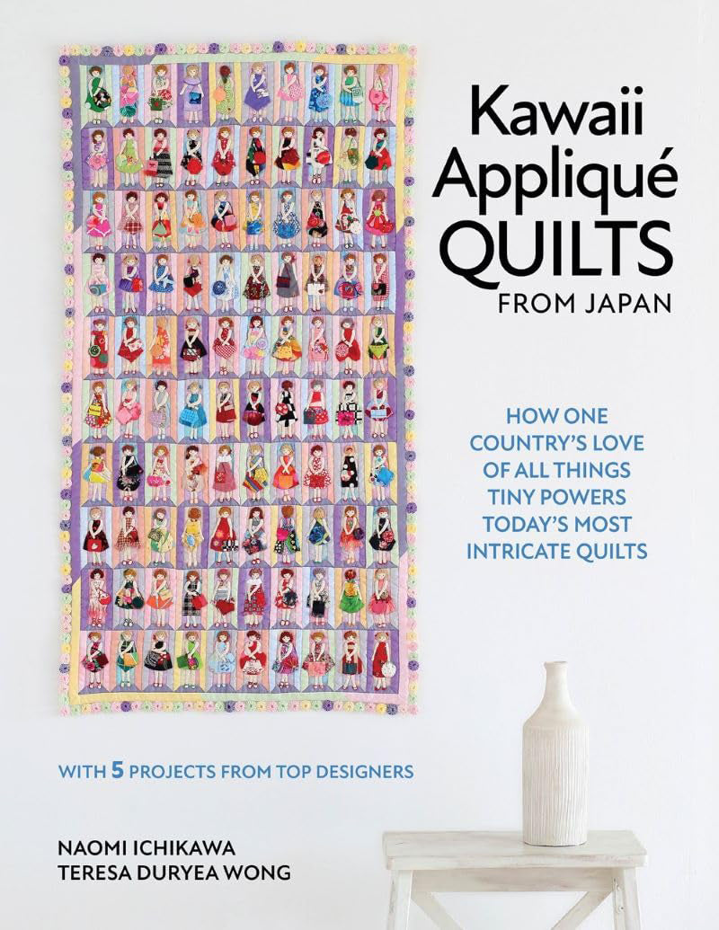 Kawaii Applique Quilts from Japan by Naomi Ichikawa and Teresa Duryea Wong