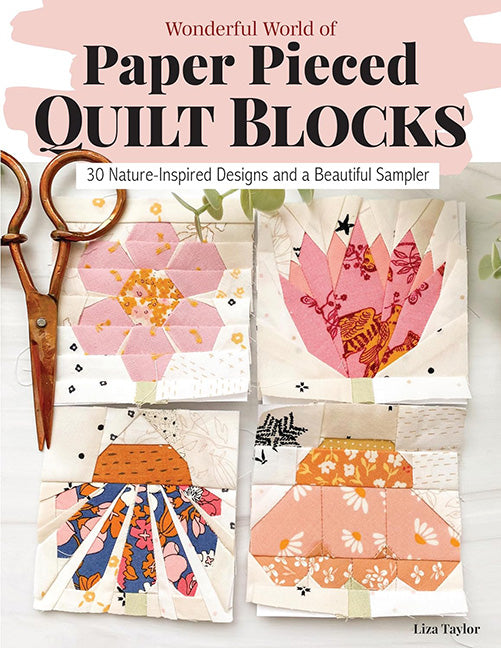 Wonderful World of Paper Pieced Quilt Blocks by Liza Taylor