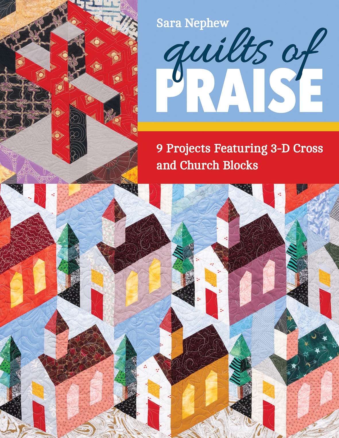 Quilts of Praise by Sara Nephew