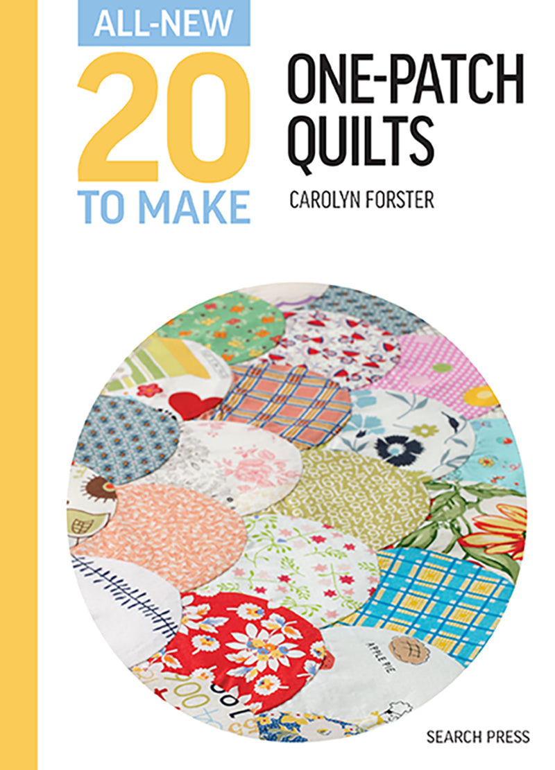 20 to Make -One-Patch Quilts by Carolyn Forster