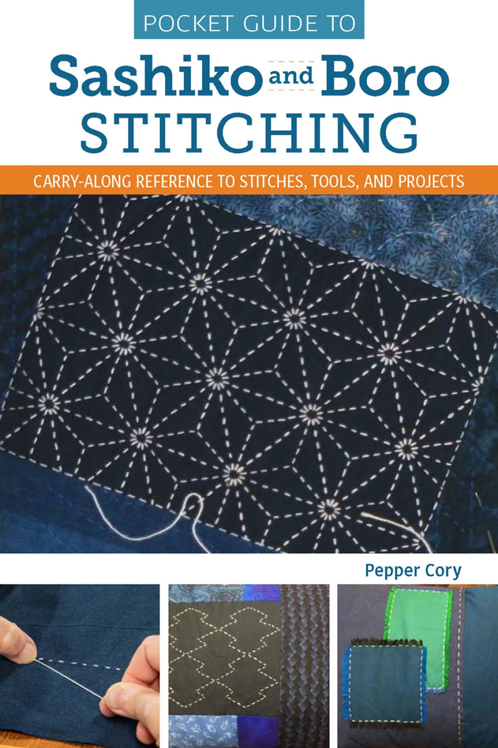 Handy Pocket Guide - Sashiko and Boro Stitching  by Pepper Corey