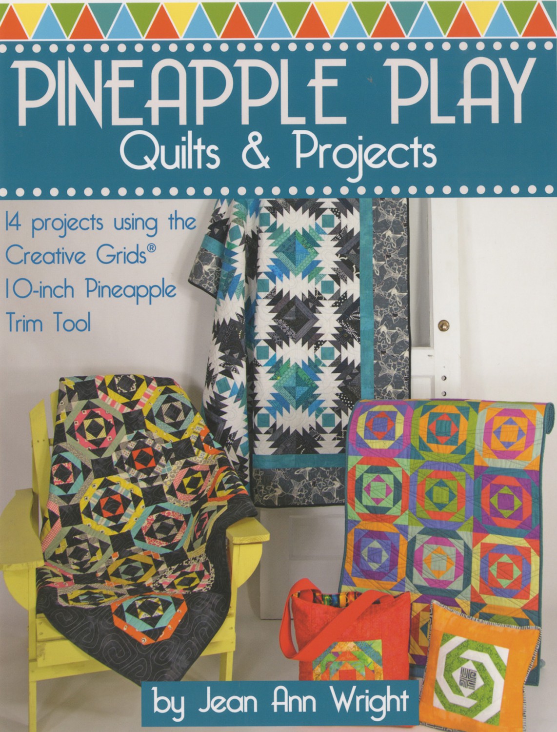 Pineapple Play Quilts and Projects by Jean Ann Wright
