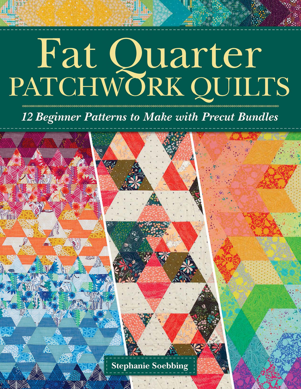Fat Quarter Patchwork Quilts by Stephanie Soebbing