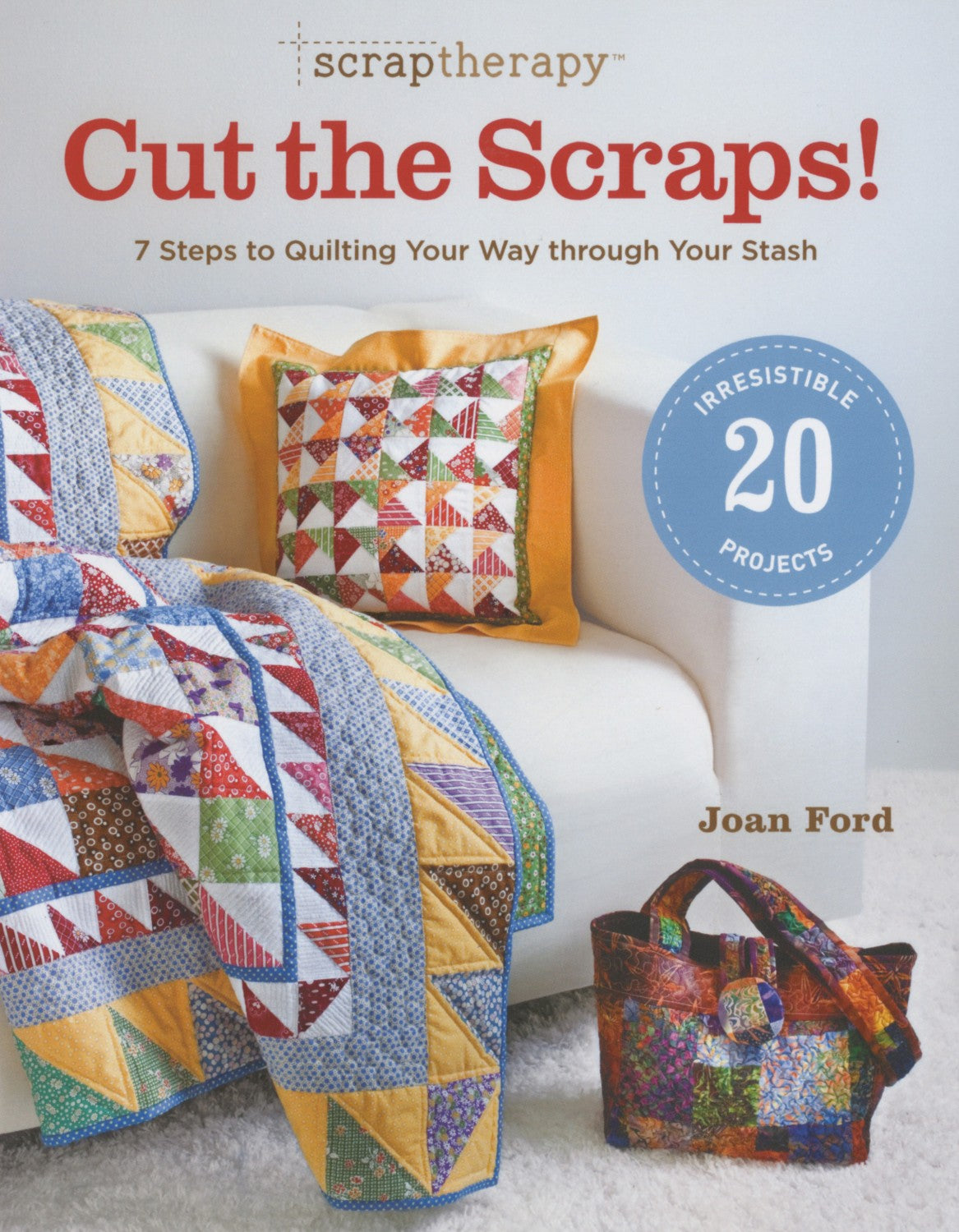Cut the Scraps! by Joan Ford