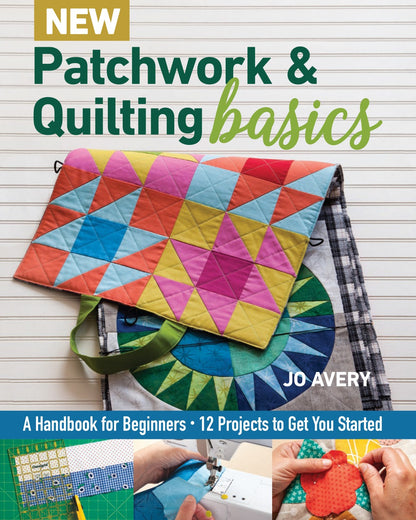 Patchworks and Quilting Basics by Jo Avery