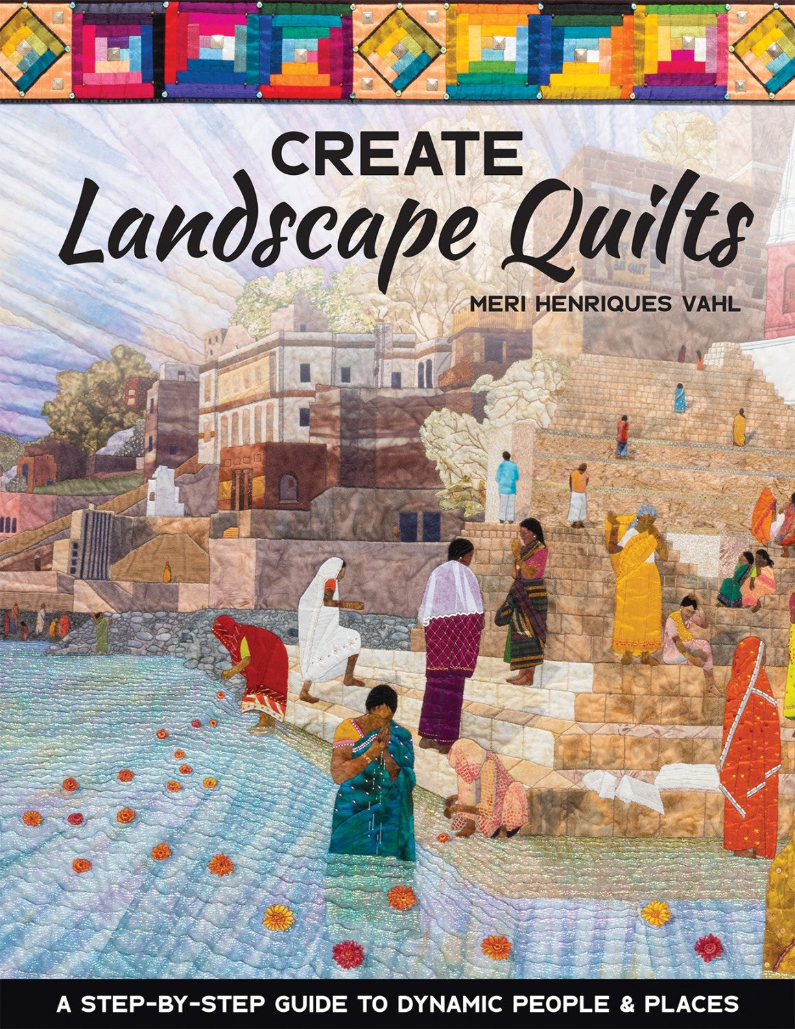 Create Landscape Quilts  by Meri Hendriques Vahl # 11413