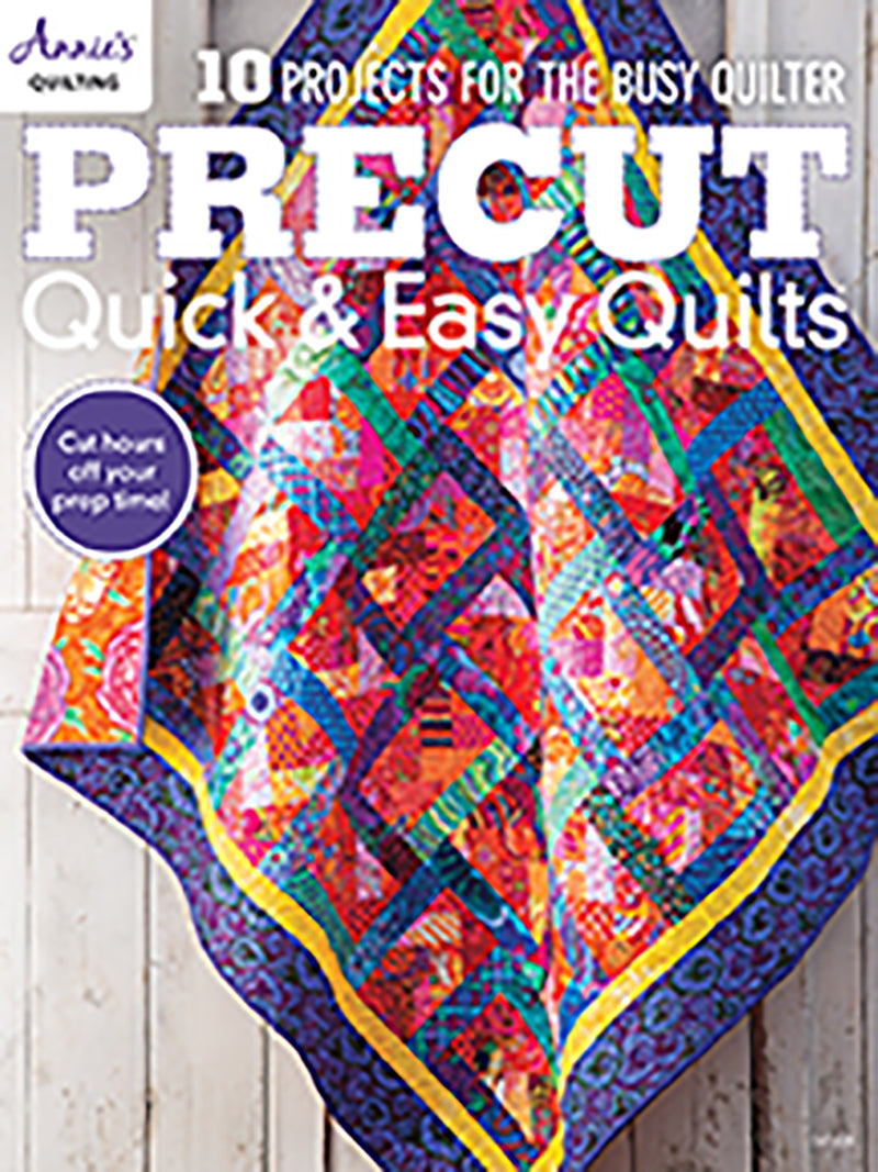 Precut Quick and Easy Quilts by Annie's Quilting