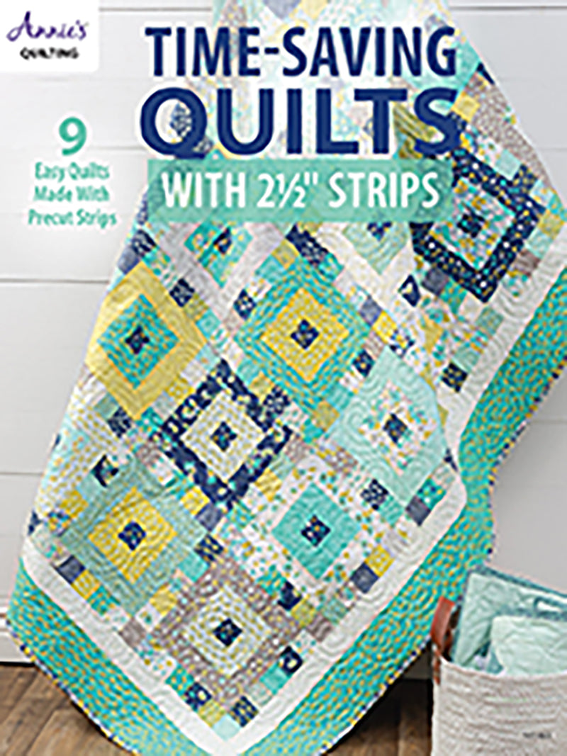 Time Saving Quilts with 2 1/2" Strips by Annie's Quilting